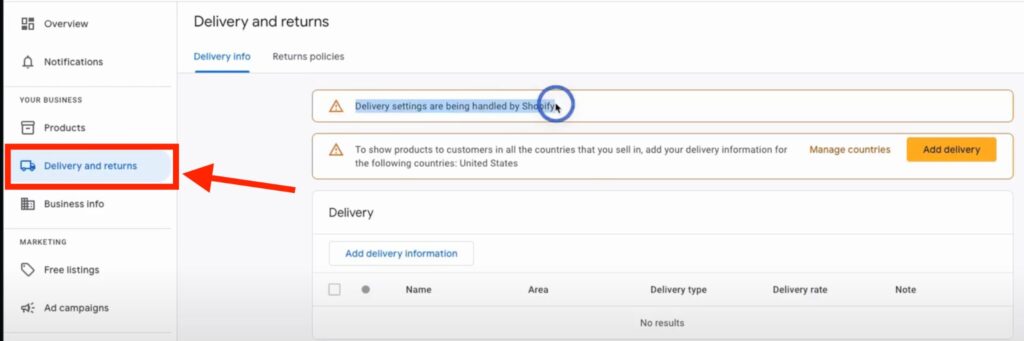In your Google Merchant Center account, navigate to the “Deliveries and returns” section under the “Delivery info” tab