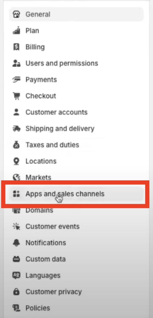 Log in to your Shopify store and navigate to the Settings page. Click on “Apps and Sales Channels”