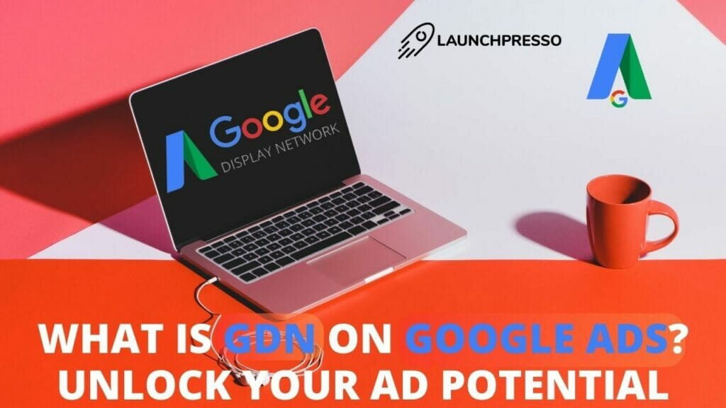 What Is GDN on Google Ads